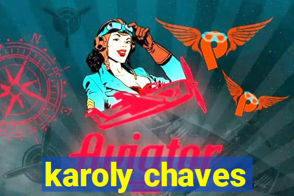 karoly chaves